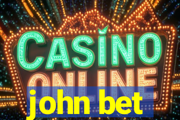 john bet